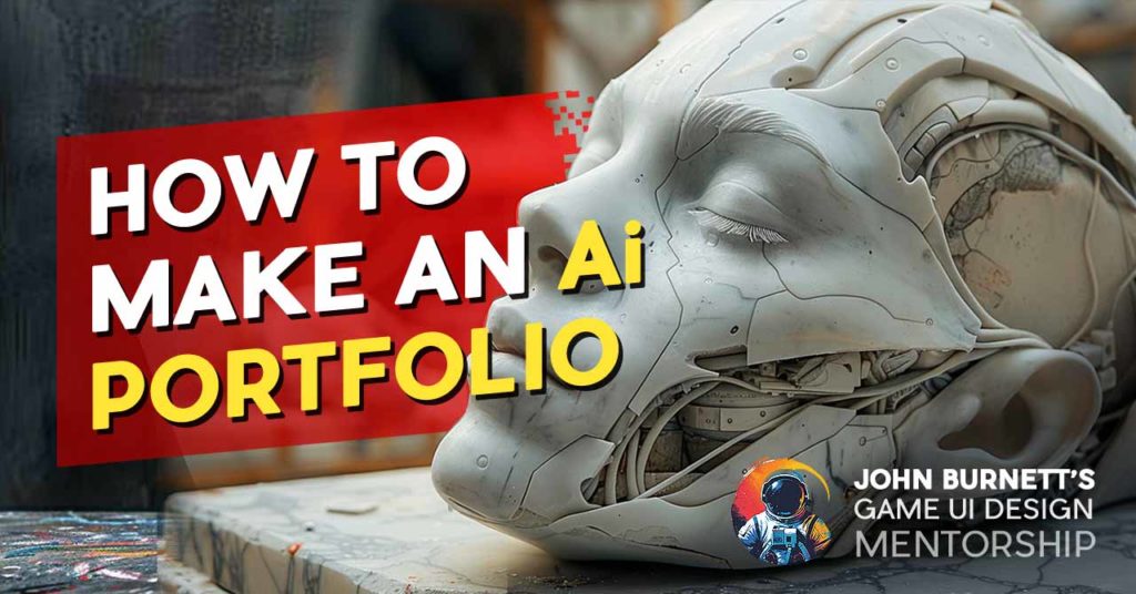 2024_Blog_Art_AiPortfolio2 FREE Game UI Design Course Blog 2024 How to Make an AI Portfolio Thumbnail