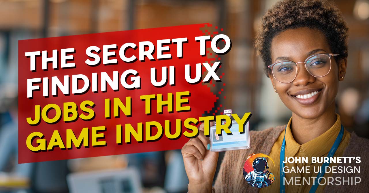 Game UI Design Mentorship the secret to finding UI UX jobs in the game industry